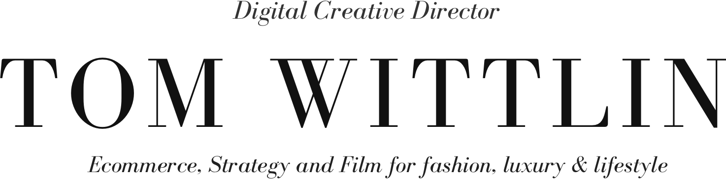 Tom Wittlin, digital creative director for fashion and luxury brands